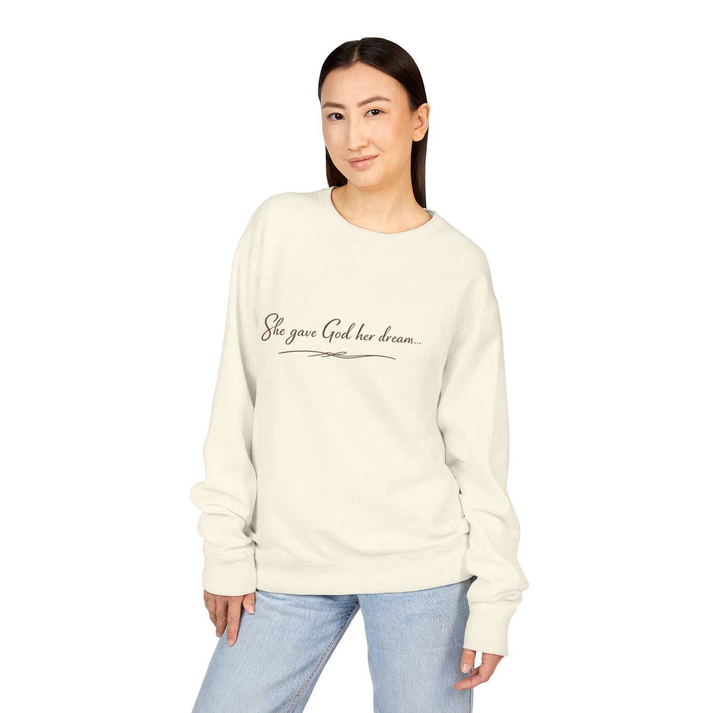 Sweatshirt - "She Gave God Her Dream"