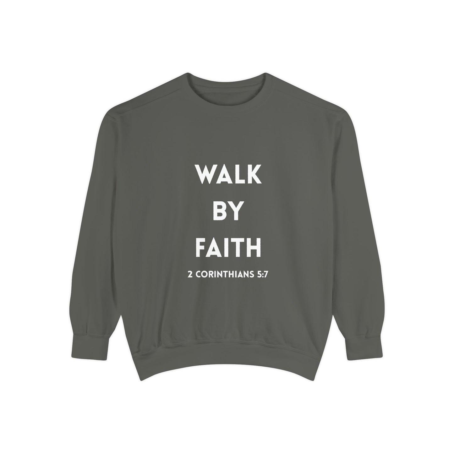 Walk By Faith Sweatshirt