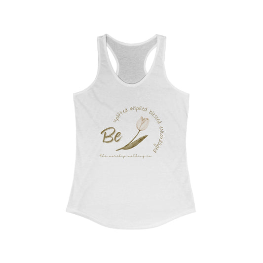Worship Walking Be Encouraged, Be Inspired, Be Uplifted, Be Blessed" Women’s Racerback Tank