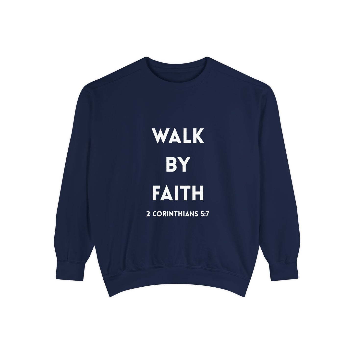 Walk By Faith Sweatshirt