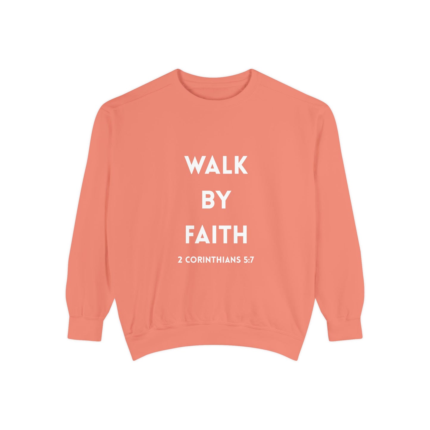 Walk By Faith Sweatshirt