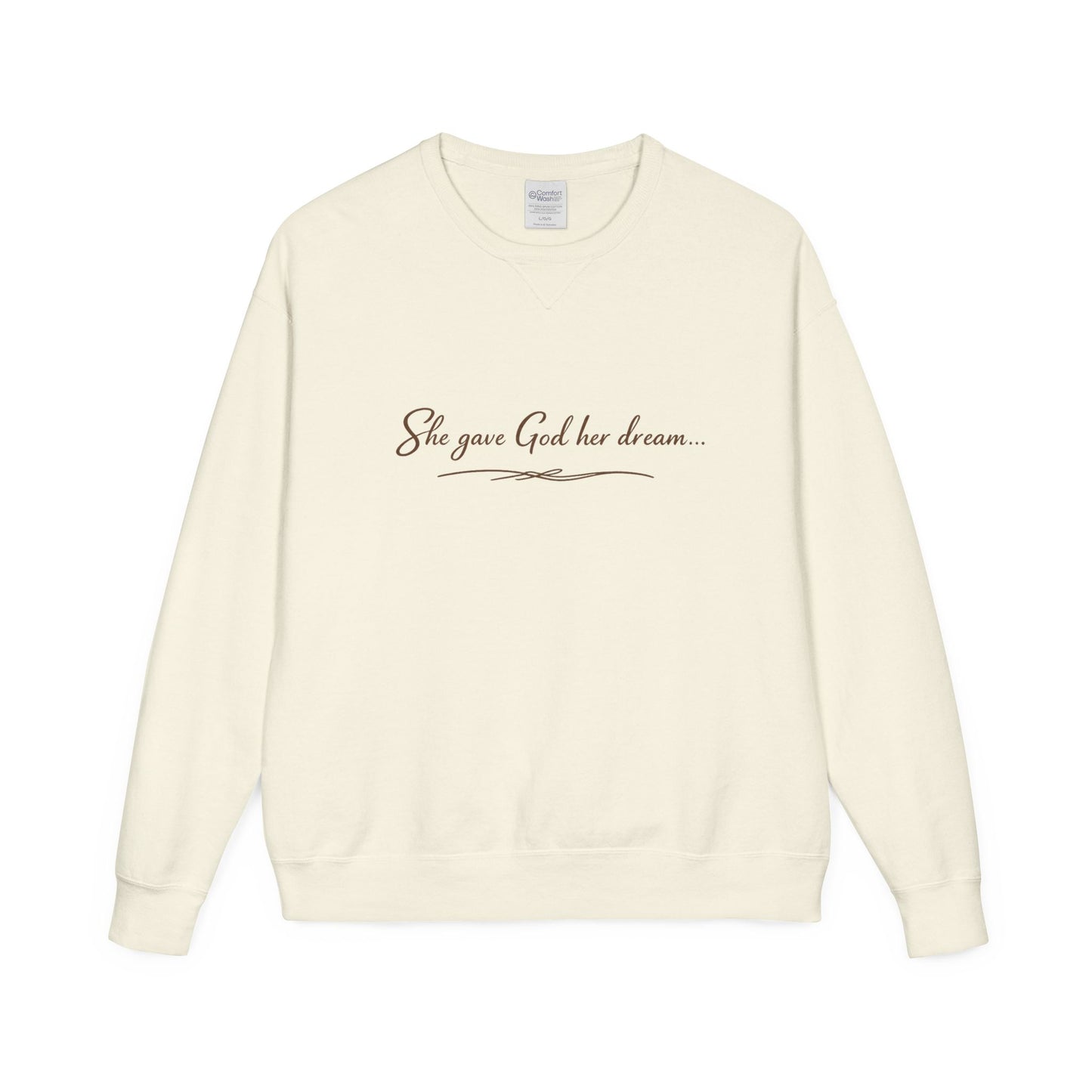 Sweatshirt - "She Gave God Her Dream"